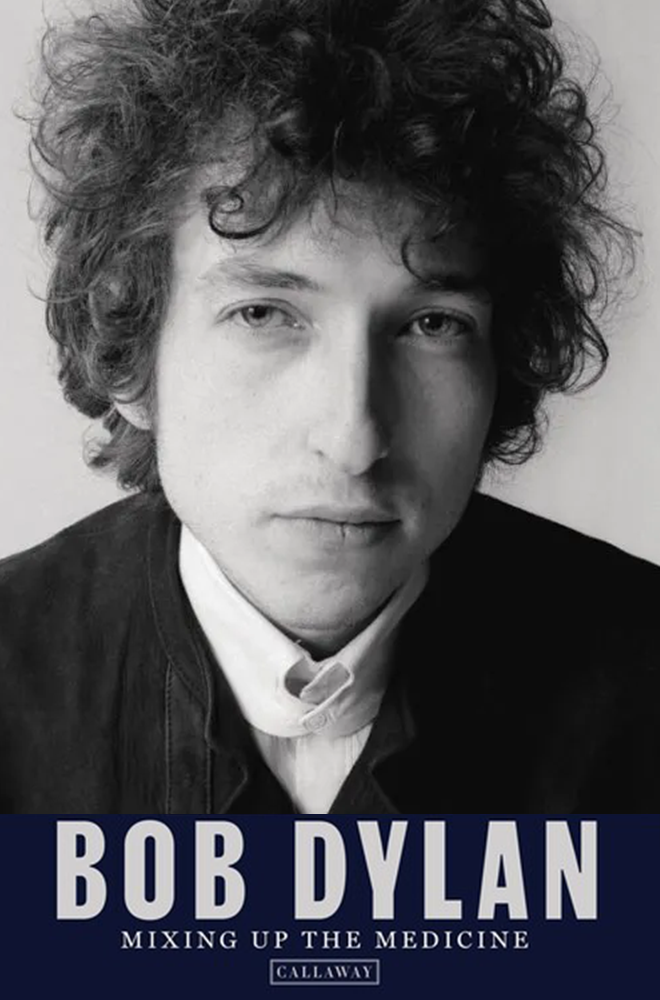 Bob Dylan: Mixing Up The Medicine Bob Dylan: Mixing Up The Medicine